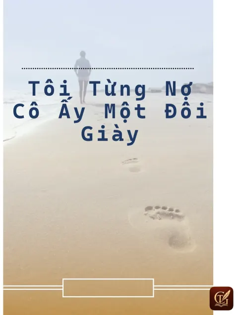 (A . I - Hoàn) Tôi Từng Nợ Cô Ấy Một Đôi Giày