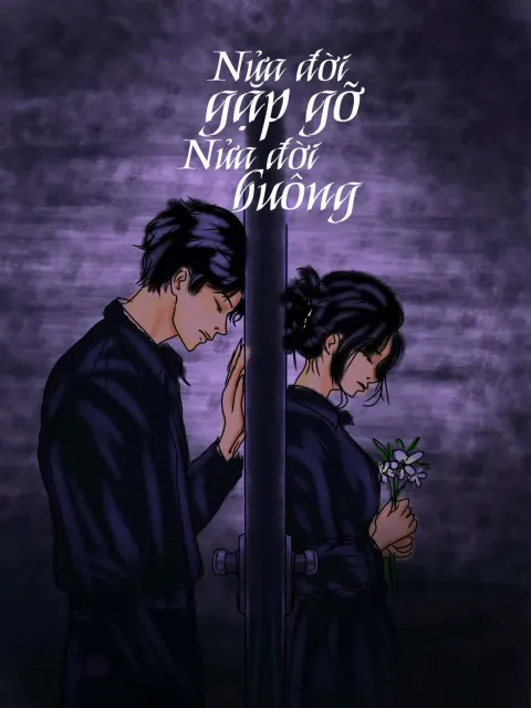 Nửa Đời Gặp Gỡ, Nửa Đời Buông