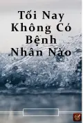 (A.i - Oneshort )Tối Nay Không Có Bệnh Nhân Nào