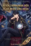 Xuyên Thành Phản Diện Ta Chỉ Muốn Sống Nhàn