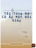 (A . I - Hoàn) Tôi Từng Nợ Cô Ấy Một Đôi Giày