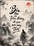 Bần Đạo Chỉ Tiện Đường Đi Qua Nơi Này Thôi