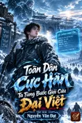 Toàn Dân Cực Hàn, Ta Từng Bước Giải Cứu Đại Việt