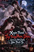 Xuyên Thành Tùy Tùng Phản Diện, Sao Các Nữ Chính Đều Thích Ta