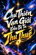 Bìa truyện Chư Thiên Vạn Giới Đều Bị Ta Thu Thuế