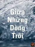 Giữa Những Dòng Trôi