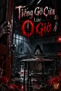 Tiếng Gõ Cửa Lúc 0 Giờ