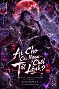 Ai Cho Các Ngươi Từ Chối Y Lệnh?