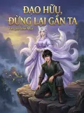 Đạo Hữu, Đừng Lại Gần Ta!