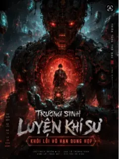 Trường Sinh Luyện Khí Sư: Khôi Lỗi Vô Hạn Tiến Hóa
