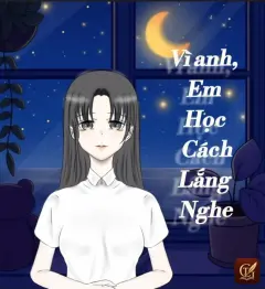 Vì Anh, Em Học Cách Lắng Nghe