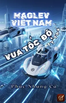 Maglev Việt Nam: Vua Tốc Độ Ty Thể